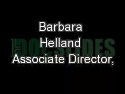 Barbara Helland Associate Director,