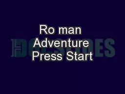 Ro man Adventure Press Start