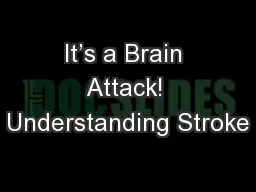 It’s a Brain Attack! Understanding Stroke