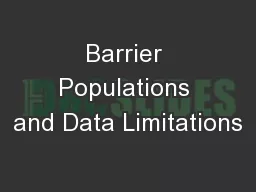Barrier Populations and Data Limitations