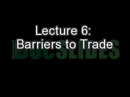 Lecture 6: Barriers to Trade