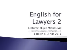 English for Lawyers 2 Lecturer: Miljen Matijašević