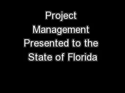 Project Management Presented to the State of Florida