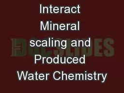 precipitate Interact Mineral scaling and Produced Water Chemistry