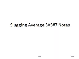 Slugging Average SAS#7 Notes