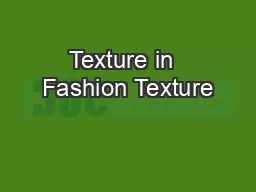 Texture in  Fashion Texture