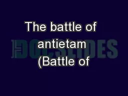 The battle of  antietam (Battle of