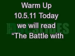 Warm Up 10.5.11 Today we will read “The Battle with