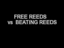 FREE REEDS  vs  BEATING REEDS