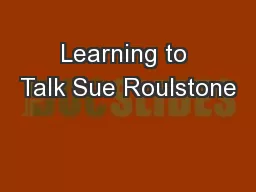 Learning to Talk Sue Roulstone