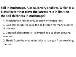 Soil in Anchorage, Alaska, is very shallow. Which is