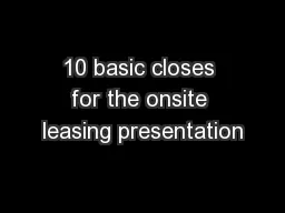 10 basic closes for the onsite leasing presentation