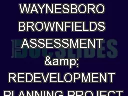 WAYNESBORO BROWNFIELDS ASSESSMENT & REDEVELOPMENT PLANNING PROJECT