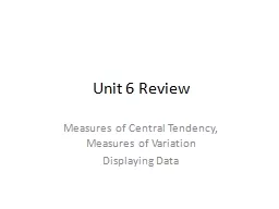 Unit 6 Review Measures of Central Tendency, Measures of Variation