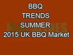 BBQ TRENDS SUMMER 2015 UK BBQ Market