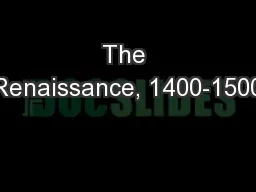 The Renaissance, 1400-1500