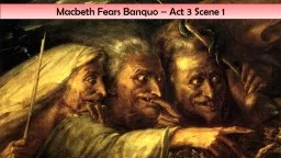 Macbeth Fears Banquo – Act 3 Scene 1