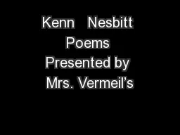 Kenn   Nesbitt Poems Presented by Mrs. Vermeil’s