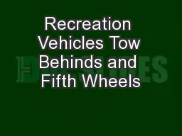 Recreation Vehicles Tow Behinds and Fifth Wheels