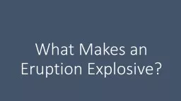 What Makes an Eruption Explosive?