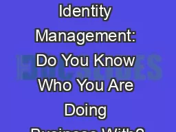 John Robinson Identity Management: Do You Know Who You Are Doing Business With?