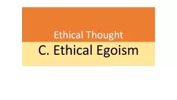 Ethical Thought C. Ethical Egoism