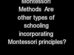 Montessori Methods  Are other types of schooling incorporating Montessori principles?
