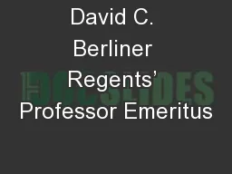 David C. Berliner Regents’ Professor Emeritus