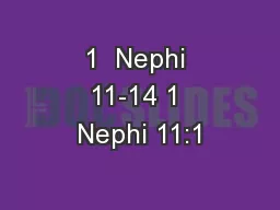 1  Nephi 11-14 1 Nephi 11:1