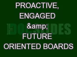 PROACTIVE, ENGAGED & FUTURE ORIENTED BOARDS