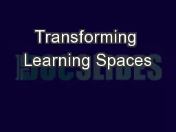 Transforming Learning Spaces