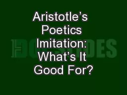 Aristotle’s  Poetics Imitation: What’s It Good For?