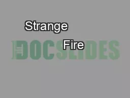 Strange                Fire