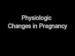 Physiologic Changes in Pregnancy