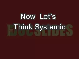 Now  Let’s Think Systemic