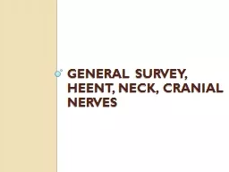 General survey, HEENT, Neck, Cranial Nerves
