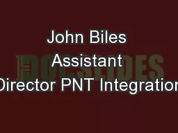John Biles Assistant Director PNT Integration