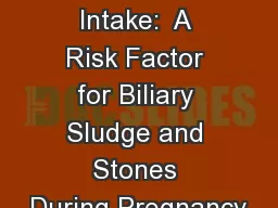 Carbohydrate Intake:  A Risk Factor for Biliary Sludge and Stones During Pregnancy