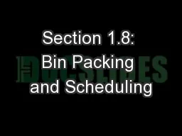 Section 1.8: Bin Packing and Scheduling