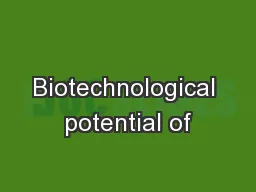 Biotechnological potential of