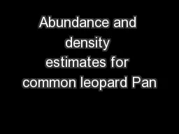 Abundance and density estimates for common leopard Pan