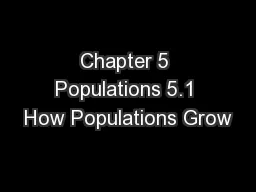 Chapter 5 Populations 5.1 How Populations Grow