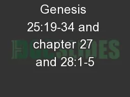 Genesis 25:19-34 and chapter 27 and 28:1-5