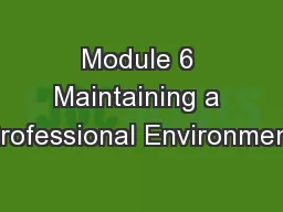 Module 6 Maintaining a Professional Environment