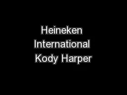 Heineken International Kody Harper