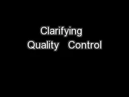 Clarifying  Quality   Control