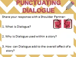 PUNCTUATING DIALOGUE Share your response with a Shoulder Partner: