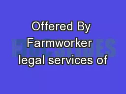Offered By Farmworker  legal services of