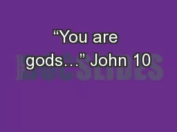 “You are gods…” John 10
