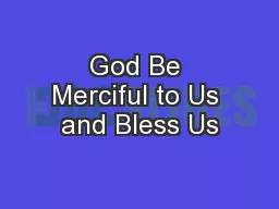 God Be Merciful to Us and Bless Us